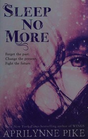 Front cover of Sleep No More (Charlotte Westing Chronicles, Book 1) by Aprilynne Pike