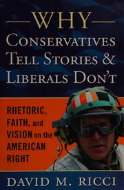 Front cover of Why conservatives tell stories and liberals don't by David M. Ricci