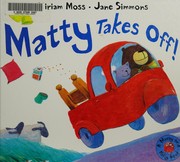 Cover of Matty takes off! by Miriam Moss