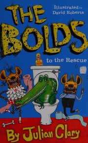 Cover of The Bolds to the rescue by Julian Clary