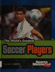 Front cover of The world's greatest soccer players by Matt Doeden