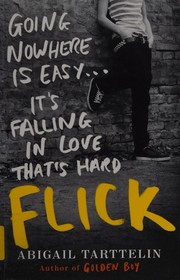 Cover of Flick by Abigail Tarttelin