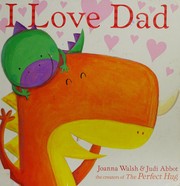 Front cover of I love dad by Joanna Walsh
