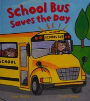 Cover of School bus saves the day by Peter Bently