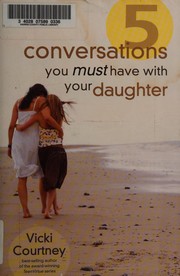 Front cover of 5 conversations you must have with your daughter by Vicki Courtney