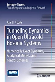 Front cover of Tunneling Dynamics in Open Ultracold Bosonic Systems by Axel U. J. Lode
