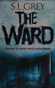 Cover of The ward by S. L. Grey