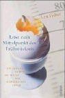 Cover of Reise zum Mittelpunkt des Frühstückseis. Streifzüge durch die Physik der alltäglichen Dinge by Len Fisher