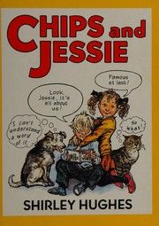 Front cover of Chips and Jessie by Shirley Hughes