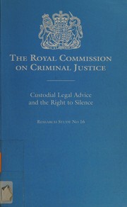 Front cover of Custodial legal advice and the right to silence by McConville, Michael.