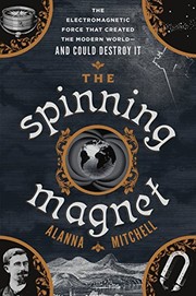 Cover of The Spinning Magnet by Alanna Mitchell