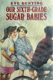 Front cover of Our sixth-grade sugar babies by Eve Bunting