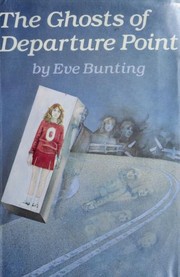 Front cover of The ghosts of Departure Point by Eve Bunting