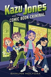 Front cover of Kazu Jones and the Comic Book Criminal by Shauna Holyoak