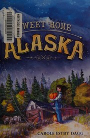 Front cover of Sweet home Alaska by Carole Estby Dagg