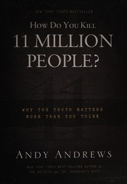 Front cover of How do you kill 11 million people? by Andy Andrews