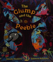 Front cover of The Glump and the Peeble by Wendy Meddour