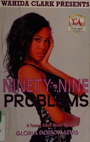 Cover of Ninety-nine problems by Gloria Dotson-Lewis