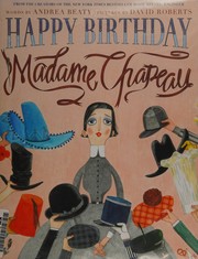 Front cover of Happy birthday, Madame Chapeau by Andrea Beaty