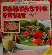 Cover of Fantastic fruit recipes by Kristen Rajczak Nelson