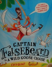 Front cover of Captain Falsebeard in a wild goose chase by Fred Blunt