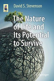 Front cover of The Nature of Life and Its Potential to Survive by David S. S. Stevenson