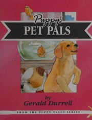 Cover of Puppy's Pet Pals - Puppy Goes to Pets Day (Puppy Tales Series #3) by Gerald Malcolm Durrell