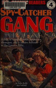 Front cover of The spy-catcher gang by John Kelly