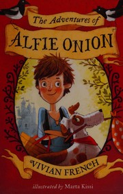 Front cover of The adventures of Alfie Onion by Vivian French