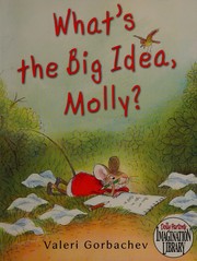Cover of What's the big idea, Molly? by Valeri Gorbachev