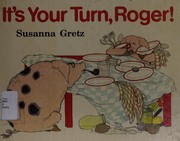 Front cover of It's your turn, Roger! by Gretz, Susanna.