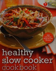 Cover of American Heart Association healthy slow cooker cookbook by American Heart Association