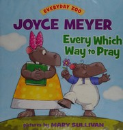 Cover of Every which way to pray by Joyce Meyer