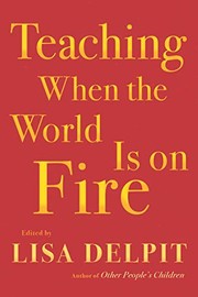 Cover of Teaching When the World Is on Fire by Lisa Delpit