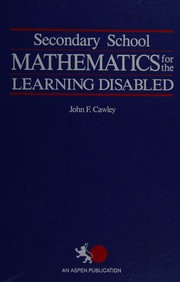 Front cover of Secondary school mathematics for the learning disabled by John F. Cawley