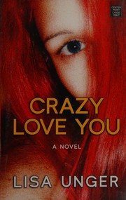 Front cover of Crazy love you by Lisa Unger