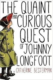 Front cover of The quaint and curious quest of Johnny Longfoot by Catherine Besterman