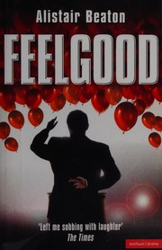 Cover of Feelgood by Alistair Beaton