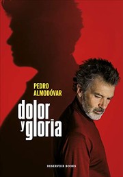 Cover of Dolor y gloria by Pedro Almodóvar
