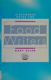 Front cover of Resource guide for food writers by Allen, Gary
