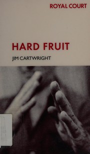Cover of Hard fruit by Jim Cartwright