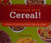 Cover of Let's cook with cereal! by Nancy Tuminelly