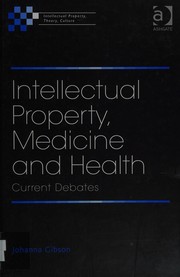 Cover of Intellectual property, medicine and health by Johanna Gibson