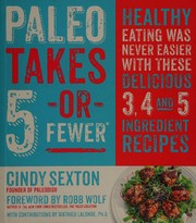 Front cover of Paleo takes 5- or fewer by Cindy Sexton