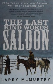 Front cover of The Last Kind Words Saloon by Larry McMurtry