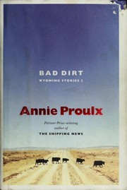 Cover of Bad Dirt by Annie Proulx