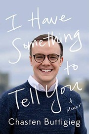 Front cover of I Have Something to Tell You by Chasten Buttigieg