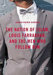 Front cover of The Nation of Islam, Louis Farrakhan, and the Men Who Follow Him by Dawn-Marie Gibson