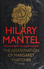 Front cover of The Assassination of Margaret Thatcher by Hilary Mantel