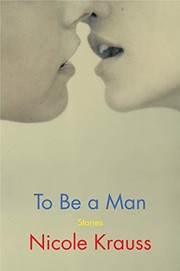 Cover of To Be a Man by Nicole Krauss